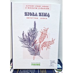Cztery pory roku z Niezłym Ziółkiem ZIOŁA ZIMĄ Krystyna Judka