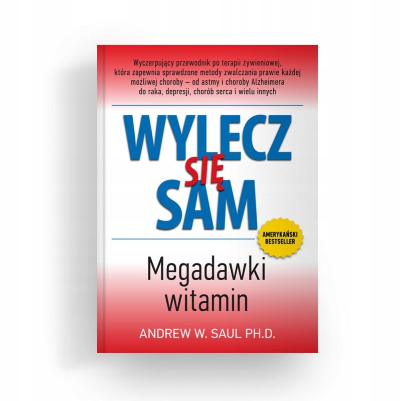 Wylecz się sam Megadawki witamin Andrew W Saul książka zdrowie