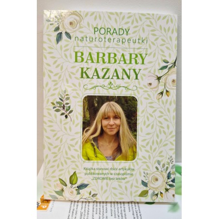 Porady naturoterapeutki Barbara Kazana 1 część książka zdrowie naturalne
