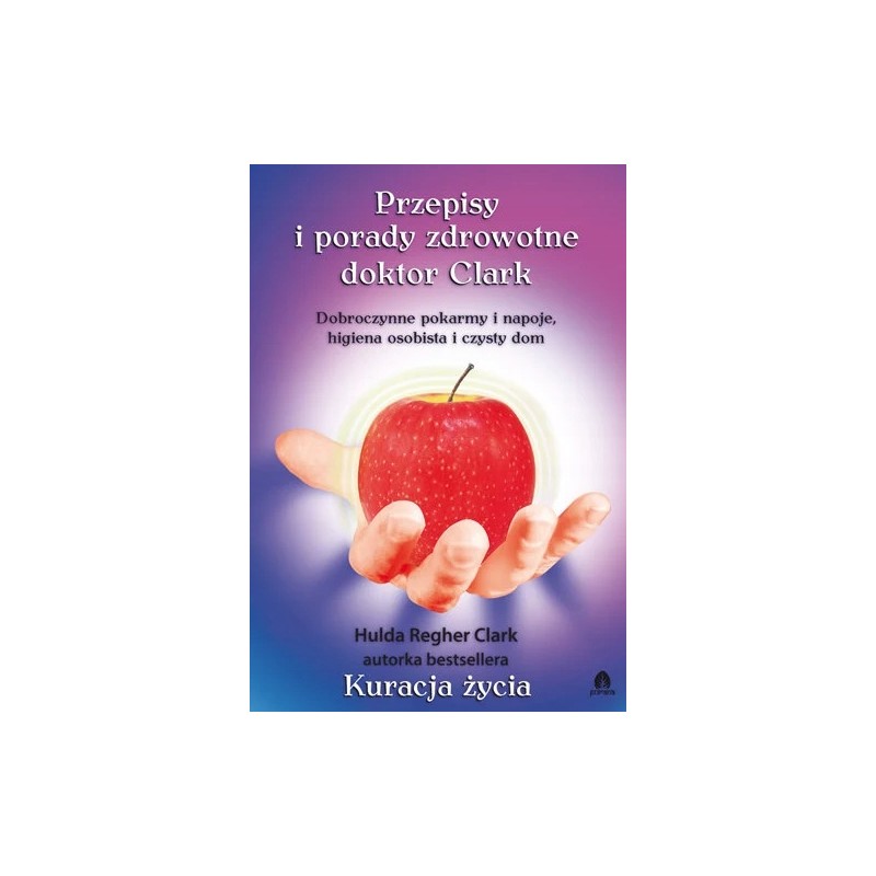 Przepisy i porady zdrowotne doktor Clark zdrowa dieta książka