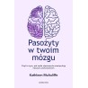 Pasożyty w twoim mózgu kontrola umysłu nauka zdrowie
